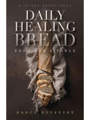 Daily Healing Bread from God's Table