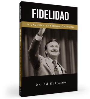 Fidelidad: El Camino A La Promoción Divina *Spanish Edition