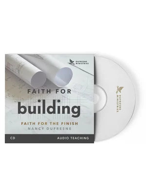 Faith for Building: Faith for the Finish