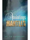 How to Flow with Anointings And Mantles