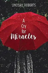 A Cry For Miracles - Book - Roberts