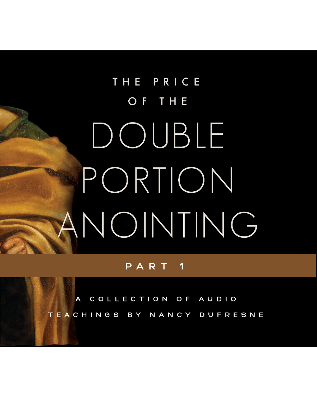 The Price of the Double Portion Anointing - Parts 1 - 3