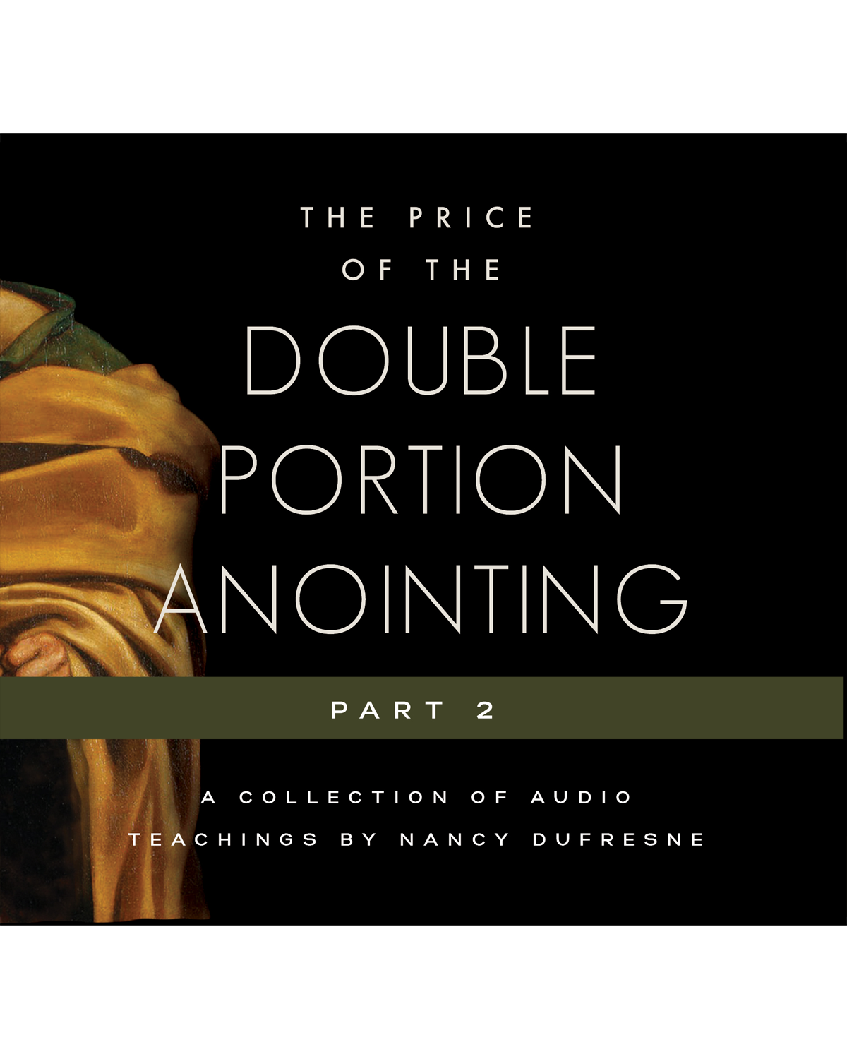 The Price of the Double Portion Anointing - Parts 1 - 3