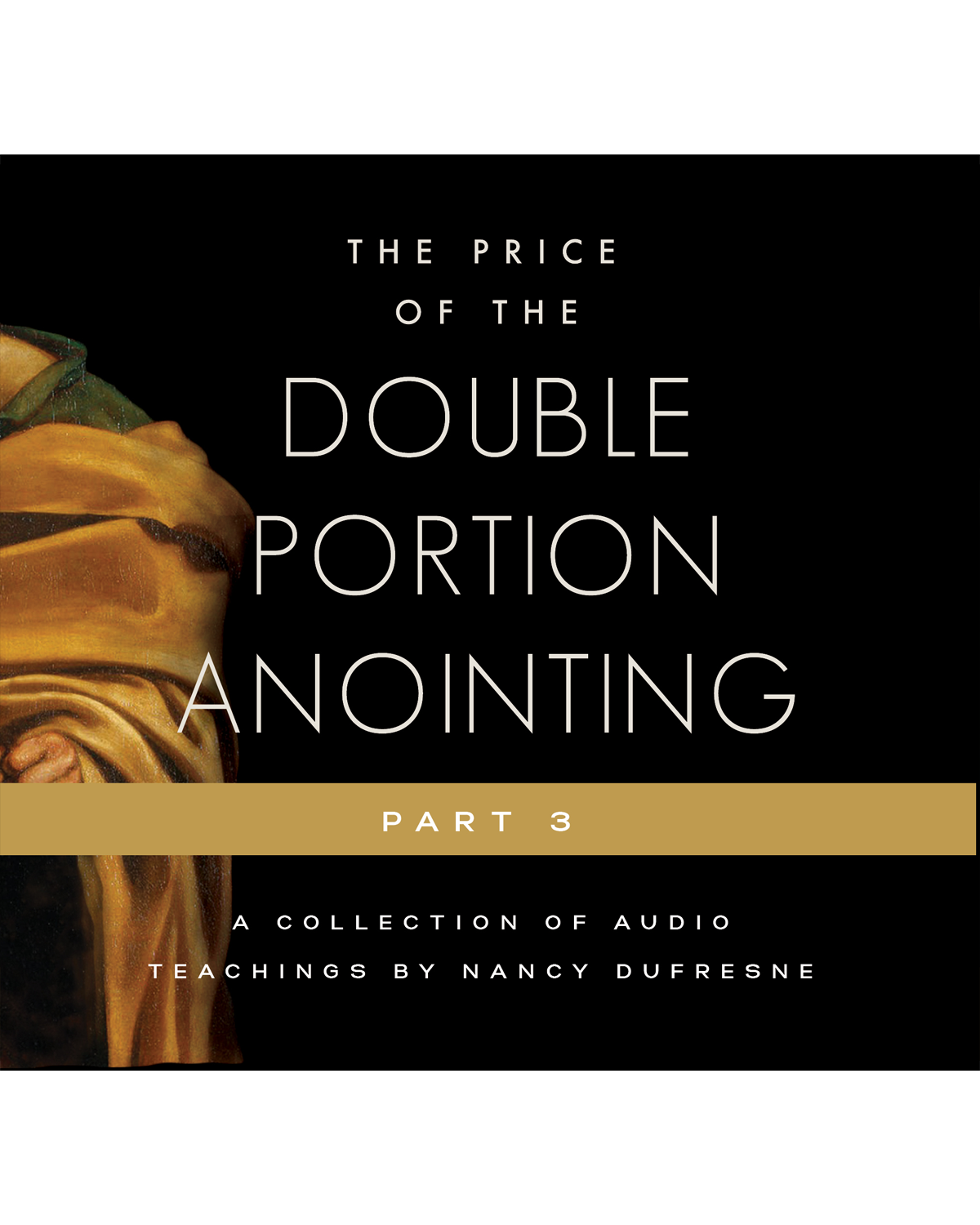 The Price of the Double Portion Anointing - Parts 1 - 3